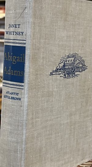 Abigail Adams: A Biography Janet Whitney