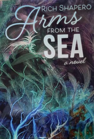 Arms from the Sea [Hardcover] Rich Shapero