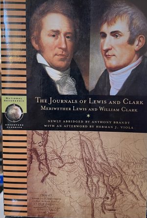 Journals of Lewis and Clark (National Geographic Adventure Classics) Lewis, Meriwether; Clark, William and Brandt, Anthony