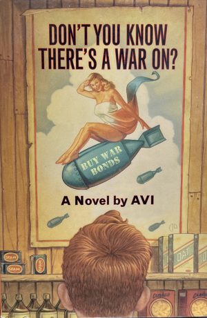 Don't You Know There's a War On? [Paperback] Avi