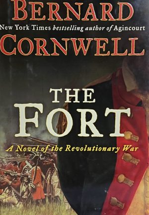 The Fort: A Novel of the Revolutionary War Cornwell, Bernard