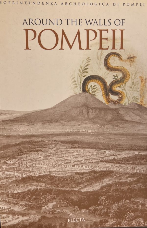 Pompeii Archaeological Guidebooks: Around the Walls of Pompeii - the Ancient City in Its Natural Environment (Pompeii Archaeological Guidebooks) [Paperback] Annamaria Ciarallo and Ernesto De Carolis