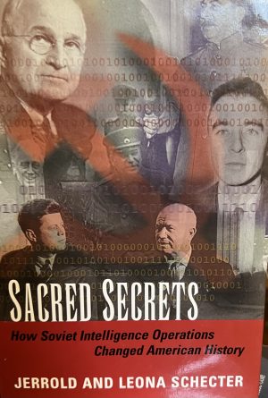 Sacred Secrets: How Soviet Intelligence Operations Changed American History Schecter, Jerrold L. and Schecter, Leona