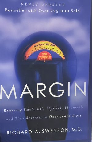 Margin: Restoring Emotional, Physical, Financial, and Time Reserves to Overloaded Lives [Paperback] Richard Swenson