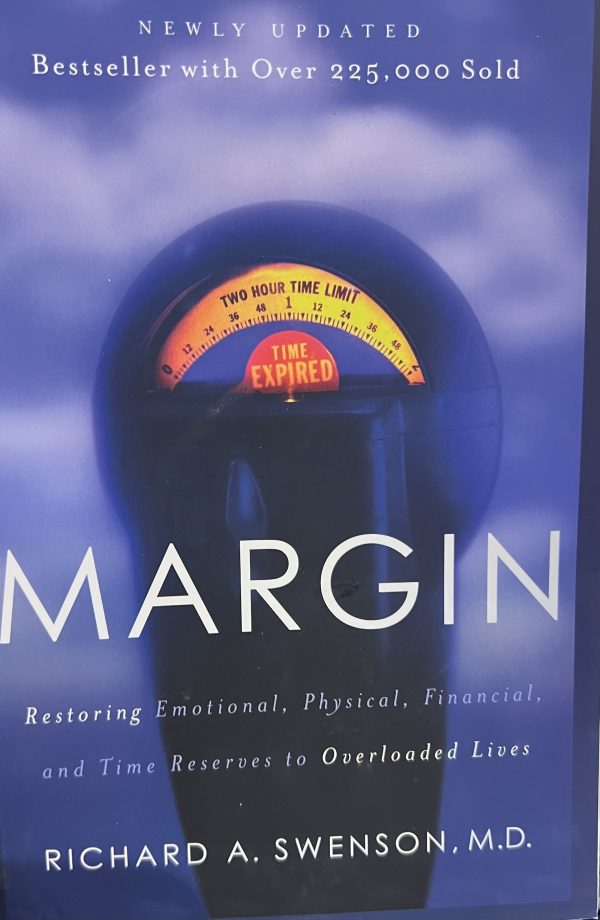 Margin: Restoring Emotional, Physical, Financial, and Time Reserves to Overloaded Lives [Paperback] Richard Swenson