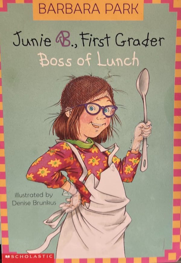 Junie B. First Grader: Boss of Lunch (Junie B., First Grader #2) Park, Barbara