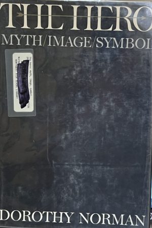 The Hero: Myth/Image/Symbol by Dorothy Norman
