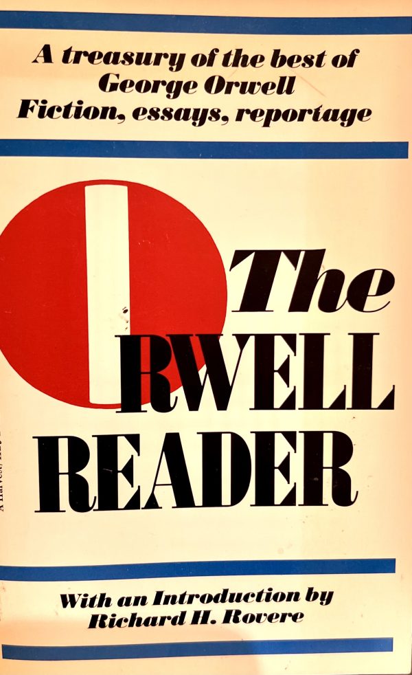 The Orwell Reader: Fiction, Essays, and Reportage [Paperback] Orwell, George