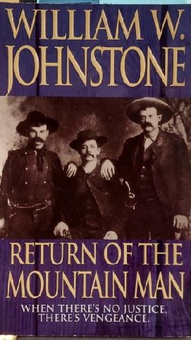 Return of the Mountain Man (The Last Mountain Man) Johnstone, William W.