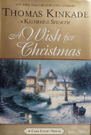 A Wish for Christmas (Cape Light) Kinkade, Thomas and Spencer, Katherine