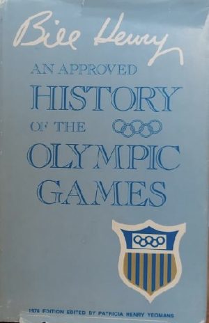 An approved history of the Olympic Games [Hardcover] Henry, Bill