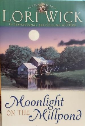 Moonlight on the Millpond (Tucker Mills Trilogy, Book 1) Wick, Lori