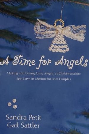 A Time for Angels: Angel on the Doorstep/An Angel for Everyone (Christmas Romance 2-in-1) Petit, Sandra and Sattler, Gail