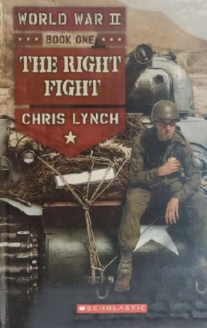 World War II Book 1: The Right Fight by Chris Lynch [Hardcover] Lynch, Chris