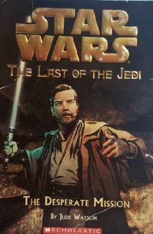 Star Wars: The Last of the Jedi: The Desperate Mission