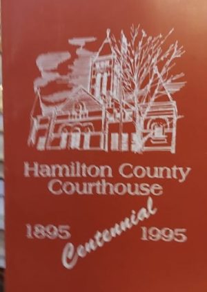 Hamilton County Courthouse 1895-1995