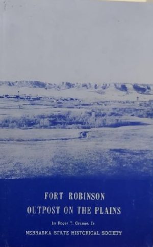 Fort Robinson Outpost of the Plains