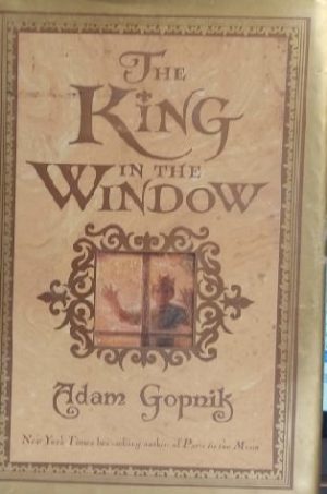 The King in the Window Gopnik, Adam