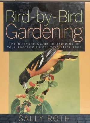 Bird-by-Bird Gardening by Sally Rotf