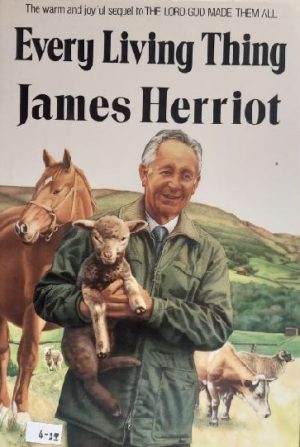 Every Living Thing (All Creatures Great and Small) James Herriot (Alf Wight)