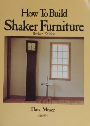 How to Build Shaker Furniture Moser, Thomas