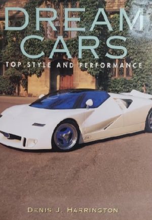 Dream Cars: Top Style and Performance [Hardcover] Harrington, Denis J.