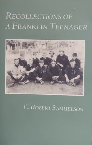 Recollections of a Franklin Teenager  by C. Robert Samuelson