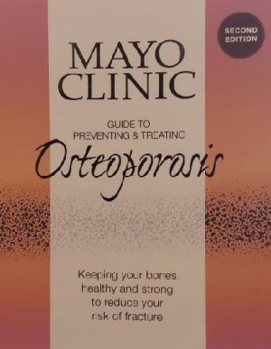 Mayo Clinic Guide to Preventing & Treating Osteoporosis