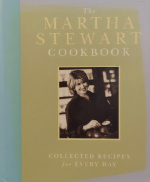 The Martha Stewart Cookbook: Collected Recipes for Every Day Stewart, Martha
