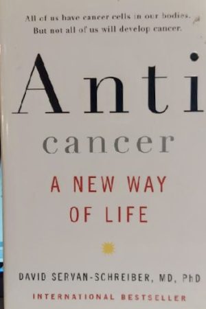 Anticancer: A New Way of Life Servan-Schreiber, David