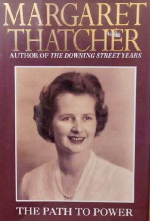 The Path to Power Thatcher, Margaret