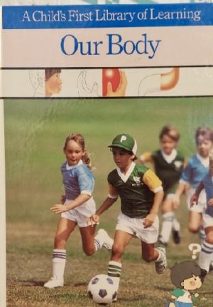Our Body (Child's First Library of Learning) Time-Life Books