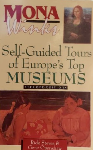 Mona Winks: Self-Guided Tours of Europe's Top Museums [Paperback] Rick Steves