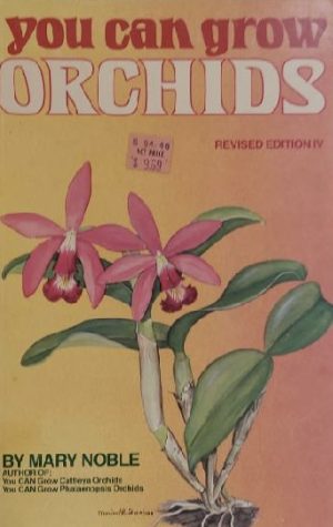 You Can Grow Orchids Noble, Mary