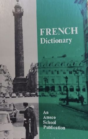 French Dictionary - An Amsco School Publication