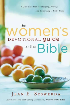 The Women's Devotional Guide to the Bible: A One-year Plan for Studying, Praying, and Responding to God's Word Syswerda, Jean