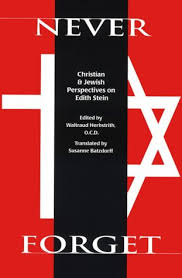 Never Forget: Christian and Jewish Perspectives on Edith Stein (Carmelite Studies #7) [Paperback] Waltraud Herbstrith and Susanne Batzdorff