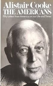 The Americans: Fifty Talks on Our Life and Times by Alistair Cooke