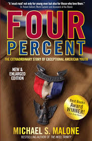 FOUR PERCENT: The Extraordinary Story of Exceptional American Youth (2nd Edition - NEW & ENLARGED) [Hardcover] Michael S. Malone