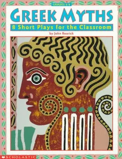 Greek Myths, 8 Short Plays for the Classroom - grades 4-8 [Paperback] John Rearick