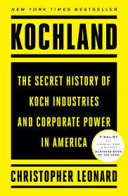 Kochland: The Secret History of Koch Industries and Corporate Power in America [Paperback] Leonard, Christopher