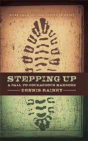 Stepping Up: A Call to Courageous Manhood [Hardcover] Dennis Rainey