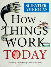 Scientific America, How Things Work Today [hardcover] Michael Wright