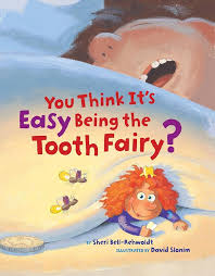 You Think It's Easy Being the Tooth Fairy? [Paperback] Sheri Bell Rehwoldt