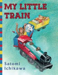 My Little Train - A Little Train Goes for a Ride Taking All of the Stuffed Animals Where They Want to Go - Paperback - First Edition, 1st Printing 2010 [Paperback] by Satomi Ichikawa (Author)