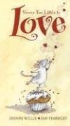 Never Too Little to Love Willis, Jeanne and Fearnley, Jan