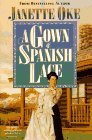A Gown of Spanish Lace (Women of the West #11) Oke, Janette