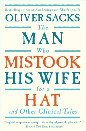 The Man Who Mistook His Wife For A Hat: And Other Clinical Tales Sacks, Oliver