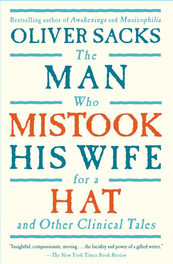 The Man Who Mistook His Wife For A Hat: And Other Clinical Tales Sacks, Oliver