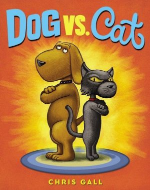 Dog vs. Cat [Hardcover] Gall, Chris